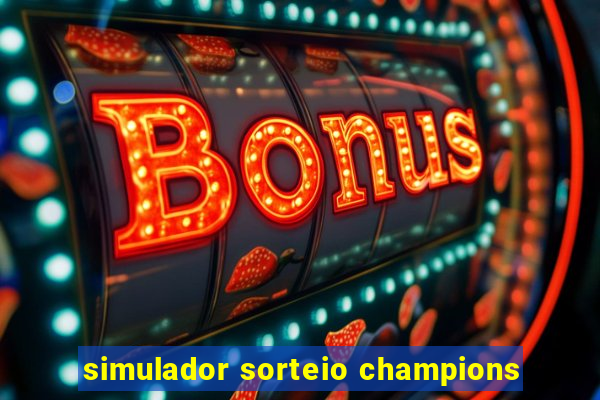 simulador sorteio champions